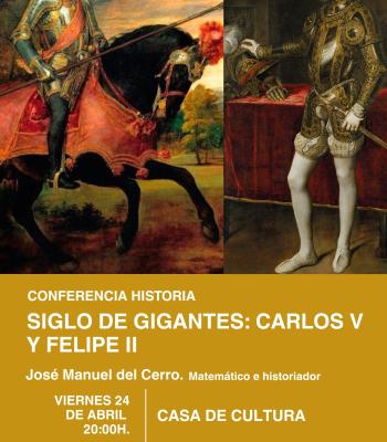 Conferencia Historia: Siglo de Gigantes: Carlos V y Felipe....